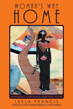 Woman's Way Home: Navigating Your Path to Embodied Power - 9781452574042 Woman's Way Home: Navigating Your Path to Embodied Power - 9781452574042
