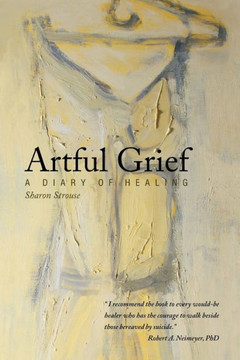 Artful Grief: A Diary of Healing - 9781452568010