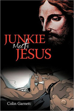 Junkie Meets Jesus - 9781452538372 Junkie Meets Jesus - 9781452538372
