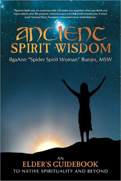Ancient Spirit Wisdom: An Elder's Guidebook to Native Spirituality and Beyond - 9781452533414