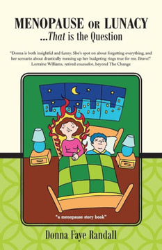 Menopause or Lunacy: ...That Is the Question - 9781452581699