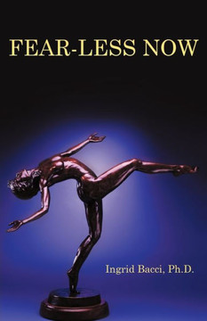 Fear-Less Now: A Manual for Healing and Self-Empowerment in a World of Crisis - 9781452551487