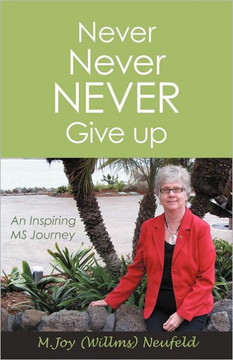 Never Never Never Give Up: An Inspiring MS Journey - 9781452549361 Never Never Never Give Up: An Inspiring MS Journey - 9781452549361