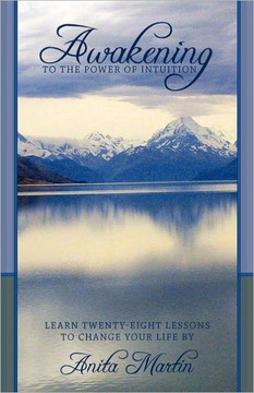 Awakening to the Power of Intuition: Learn Twenty-Eight Lessons to Change Your Life - 9781452539683