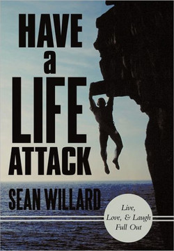 Have a Life Attack: Live, Love, and Laugh Full Out - 9781452535289 Have a Life Attack: Live, Love, and Laugh Full Out - 9781452535289