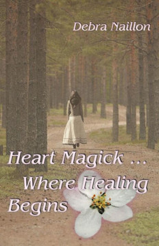 Heart Magick ... Where Healing Begins - 9781452565187 Heart Magick ... Where Healing Begins - 9781452565187