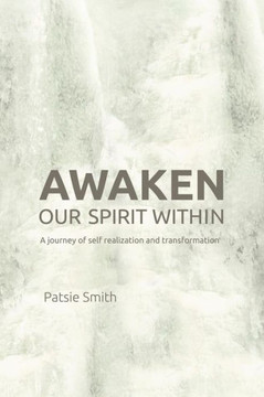 Awaken Our Spirit Within: A Journey of Self-Realization and Transformation