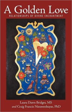 A Golden Love: Relationships of Divine Enchantment - 9781452544656 A Golden Love: Relationships of Divine Enchantment - 9781452544656