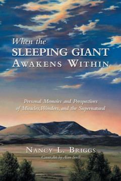 When the Sleeping Giant Awakens Within: Personal Memoirs and Perspectives of Miracles, Wonders, and the Supernatural - 9781452573519 When the Sleeping Giant Awakens Within: Personal Memoirs and Perspectives of Miracles, Wonders, and the Supernatural - 9781452573519