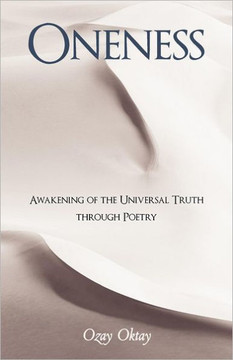 Oneness: Awakening of the Universal Truth Through Poetry - 9781452549972 Oneness: Awakening of the Universal Truth Through Poetry - 9781452549972