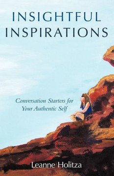 Insightful Inspirations: Conversation Starters for Your Authentic Self - 9781452544564