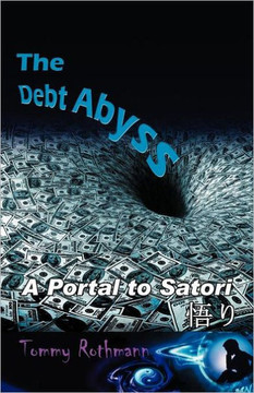 The Debt Abyss: A Portal to Satori - 9781452542560 The Debt Abyss: A Portal to Satori - 9781452542560