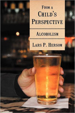 From a Child's Perspective: Alcoholism