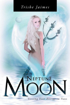 Neptune Moon: Getting Your Energy In-Tune Neptune Moon: Getting Your Energy In-Tune