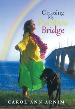 Crossing My Rainbow Bridge - 9781452585529 Crossing My Rainbow Bridge - 9781452585529