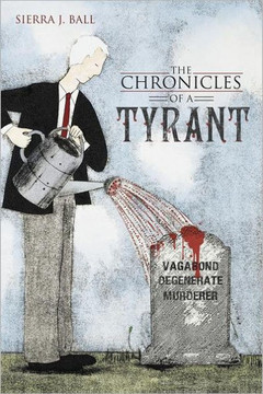 The Chronicles of a Tyrant