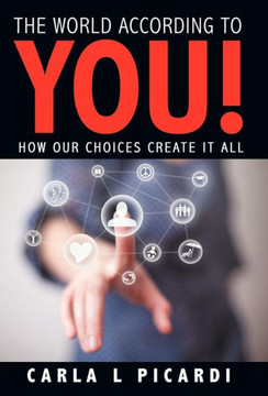 The World According to YOU!: How Our Choices Create It All - 9781452545592 The World According to YOU!: How Our Choices Create It All - 9781452545592