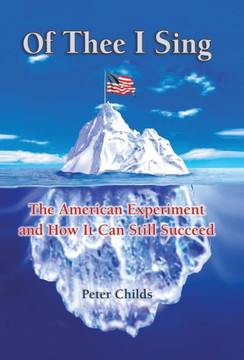 Of Thee I Sing: The American Experiment and How It Can Still Succeed - 9781452582030