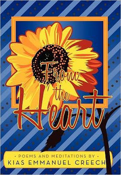 From the Heart: Poems and Meditations - 9781452535562