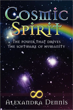 Cosmic Spirit: The Power That Drives the Software of Humanity - 9781452532189 Cosmic Spirit: The Power That Drives the Software of Humanity - 9781452532189