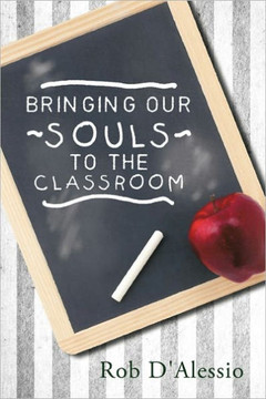 Bringing Our Souls to the Classroom - 9781452532622