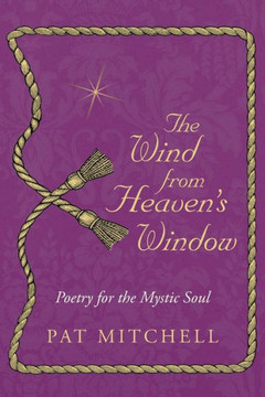 The Wind from Heaven's Window: Poetry for the Mystic Soul - 9781452579313 The Wind from Heaven's Window: Poetry for the Mystic Soul - 9781452579313