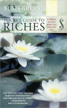 Pocket Guide to Riches: A Formula to Create Money on a Consistent Basis Pocket Guide to Riches: A Formula to Create Money on a Consistent Basis
