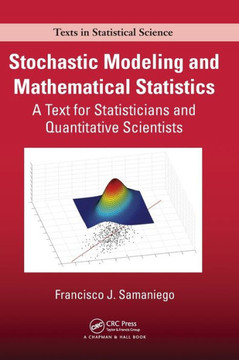 Stochastic Modeling and Mathematical Statistics: A Text for Statisticians and Quantitative Scientists