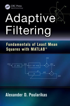 Adaptive Filtering: Fundamentals of Least Mean Squares with MATLAB(R)