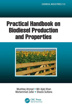 Practical Handbook on Biodiesel Production and Properties Practical Handbook on Biodiesel Production and Properties
