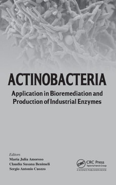 Actinobacteria: Application in Bioremediation and Production of Industrial Enzymes