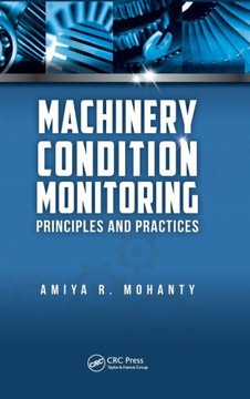 Machinery Condition Monitoring: Principles and Practices