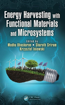Energy Harvesting with Functional Materials and Microsystems Energy Harvesting with Functional Materials and Microsystems