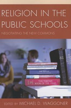 Religion in the Public Schools: Negotiating the New Commons - 9781475801620