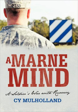 A Marne Mind: A Soldier's War with Recovery - 9781449737504