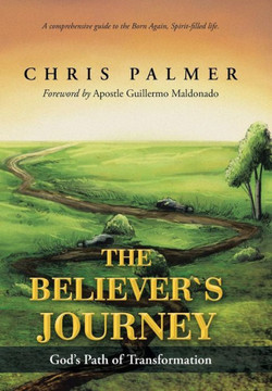 The Believer's Journey: God's Path of Transformation - 9781490804774