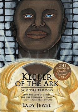 Keeper of the Ark (a Moses Trilogy): For the Love of Moses, for the Children of Moses, for the Children of God - 9781449750626 Keeper of the Ark (a Moses Trilogy): For the Love of Moses, for the Children of Moses, for the Children of God - 9781449750626
