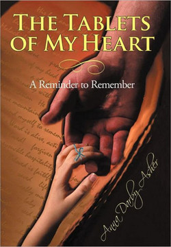 The Tablets of My Heart: A Reminder to Remember - 9781449749897