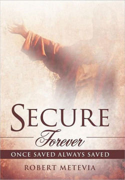 Secure Forever: Once Saved Always Saved - 9781449745196