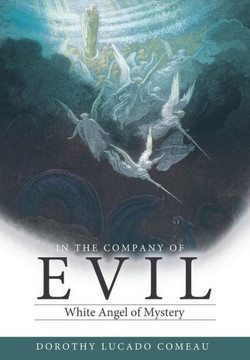 In the Company of Evil: White Mist Overcomes Dark Shadows - 9781449711498