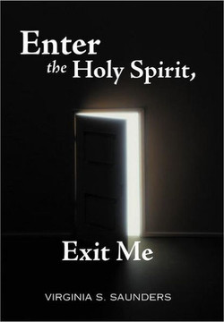 Enter the Holy Spirit, Exit Me - 9781449753962