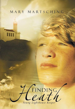 Finding Heath: Young Lighthouse Keeper - 9781449788520