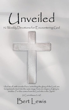 Unveiled: 52 Weekly Devotions for Encountering God - 9781449793333