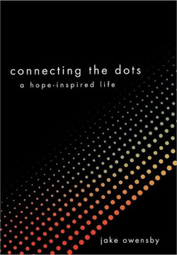Connecting the Dots: A Hope-Inspired Life - 9781449757984
