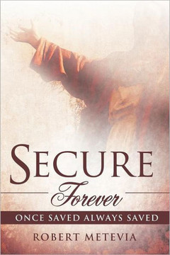 Secure Forever: Once Saved Always Saved - 9781449734985