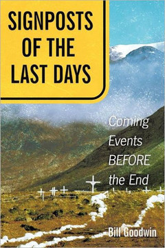 Signposts of the Last Days: Coming Events Before the End - 9781449750121