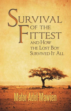 Survival of the Fittest and How the Lost Boy Survived It All - 9781449778873