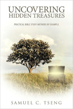 Uncovering Hidden Treasures: Practical Bible Study Methods by Example - 9781449712761
