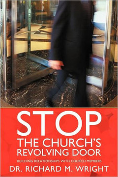 Stop the Church's Revolving Door: Building Relationships with Church Members - 9781449734510 Stop the Church's Revolving Door: Building Relationships with Church Members - 9781449734510