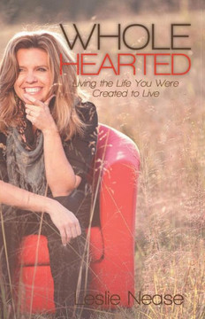 Wholehearted: Living the Life You Were Created to Live - 9781449785154